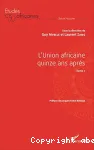 L'Union africaine quinze ans après, tome 1