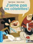 J'aime pas les côtelettes !