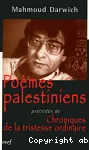 Poèmes palestiniens ; précédés de Chroniques de la tristesse ordinaire