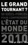 Le Grand tournant ? 50 idées-forces pour comprendre L' état du monde 2010