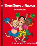Tom-Tom et Nana 34. Increvables !