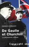 De Gaulle et Churchill : la mésentente cordiale