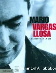 Mario Vargas Llosa : la liberté et la vie