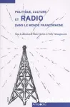 Politique, culture et radio dans le monde francophone : le role des intellectuel-l-e-s
