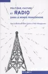 Politique, culture et radio dans le monde francophone : le role des intellectuel-l-e-s