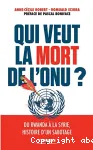Qui veut la mort de l'ONU ?