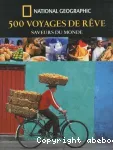 500 voyages de rêve : saveurs du monde