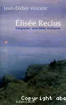 Elisée Reclus : géographe, anarchiste, écologiste