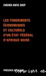 Les Fondements économiques et culturels d'un état fédéral d'Afrique noire