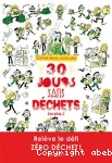 30 jours sans déchets, ou plus