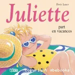 Juliette part en vacances