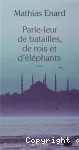 Parle-leur de batailles, de rois et d'éléphants