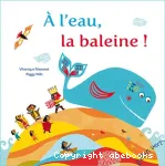 À l'eau, la baleine !