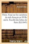 These. essai sur les variations du style francais au dix-septieme siecle - faculte des lettres de pa