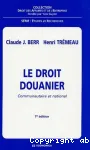 Le droit douanier : communautaire et national