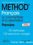 Méthod' français : le commentaire et la dissertation ; première ; nouveaux programmes !