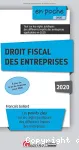 Droit fiscal des entreprises : les points clés sur les règles juridiques des différents impôts des entreprises ; tout sur les règles juridiques des différents impôts des entreprises applicables en 2020