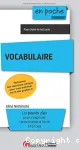 Vocabulaire : pour choisir le mot juste ; les points clés pour s'exprimer correctement à l'écrit et à l'oral