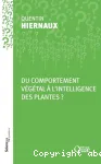 Du comportement végétal à l'intelligence des plantes ?