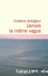 Jamais la même vague