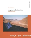 Imaginaires des Sahariens : Habiter le paysage