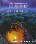 Mon premier Larousse des légendes de la mythologie