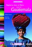 Rigoberta, Juan et Marta vivent au Guatemala