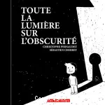 Toute la lumière sur l'obscurité