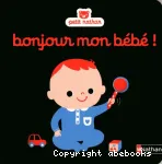 Bonjour mon bébé !