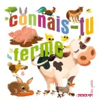 Connais-tu la ferme ?