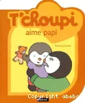 T'choupi aime papi