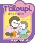 T'choupi aime mamie