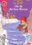 Les frousses de Zoé. L'île du docteur Morora