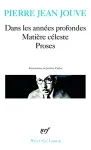 Dans les années profondes ; Matière céleste ; Proses