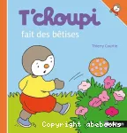 T'choupi fait des bêtises