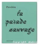 Perahim, La parade sauvage