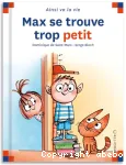 Max se trouve trop petit