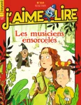 J'aime lire, 553 - Février 2022 - Les musiciens ensorcelés