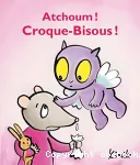 Atchoum ! Croque-Bisous !