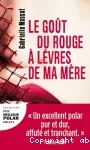 Le goût du rouge à lèvres de ma mère