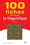 100 fiches pour comprendre la linguistique