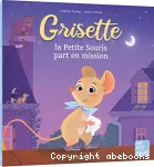 Grisette la petite souris part en mission