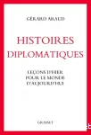 Histoires diplomatiques : leçons d'hier pour le monde d'aujourd'hui