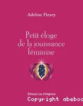 Petit éloge de la jouissance féminine