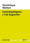 Communiquer, c'est négocier : Une théorie politique de la communication: Tome 2.