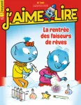 J'aime lire, 560 - septembre 2023 - La rentrée des faiseurs de rêves