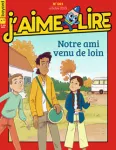 J'aime lire, 561 - Octobre 2023 - Notre ami venu de loin