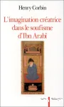 L'imagination créatrice dans le soufisme d'Ibn 'Arabî