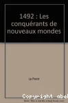 1492, les conquérants de nouveaux mondes