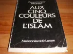 Aux cinq couleurs de l'Islam